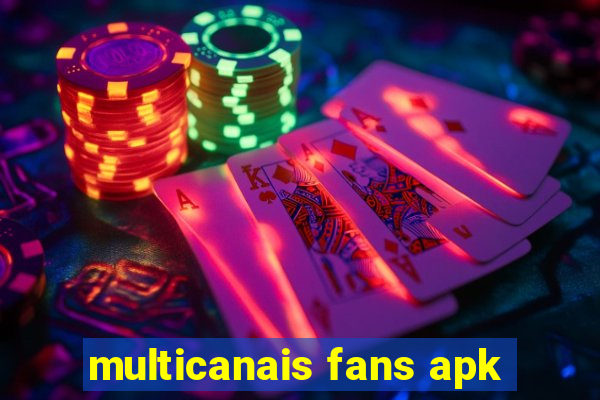 multicanais fans apk